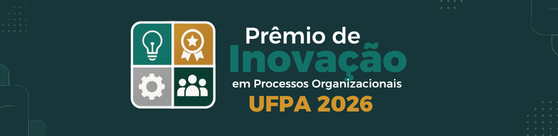 Prêmio de Inovação em Processos Organizacionais da UFPA 2026